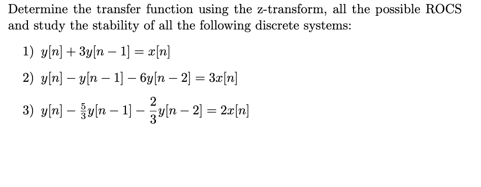 Determine The Transfer Function Using The Z Transform All The Possible Rocs And Study The Stability Of All The Followin 1