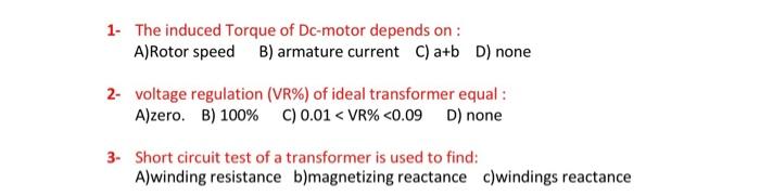 1 The Induced Torque Of Dc Motor Depends On A Rotor Speed B Armature Current C A B D None 2 Voltage Regulation Vr 1