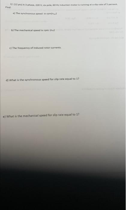 Find 12 Pts A Chose 220 V Ex Pole 60 Hz Induction Motor Is Running Devote Of Percent A The Synchronous Speed In 1
