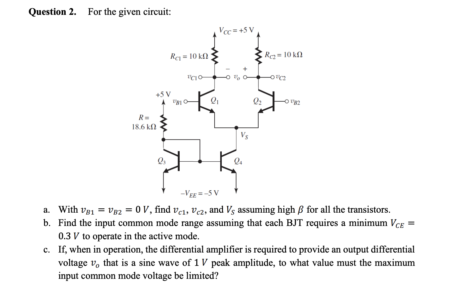 Question 2 For The Given Circuit Vcc 5 V Rci 10 K12 Rc2 10 K12 Vio Ovc2 5 V Aub1a 91 Oub2 R 18 6 K12 Vs Q4 1