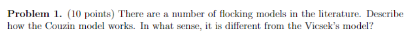 Problem 1 10 Points There Are A Number Of Flocking Models In The Literature Describe How The Couzin Model Works In 1