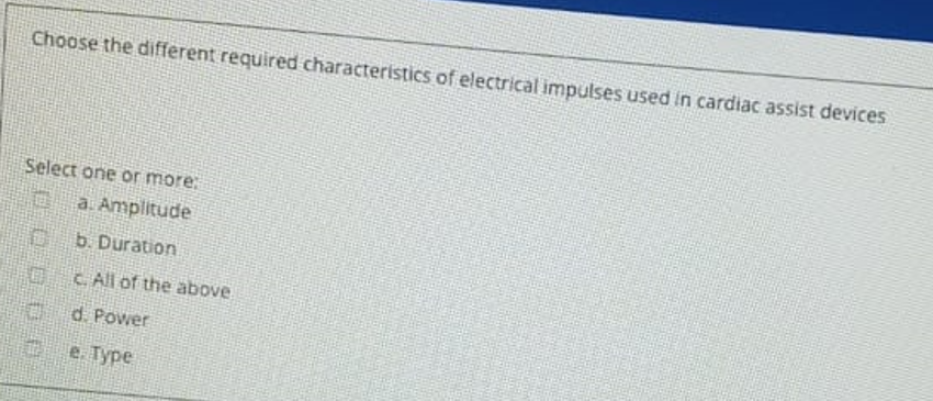 Choose The Different Required Characteristics Of Electrical Impulses Used In Cardiac Assist Devices Select One Or More 1