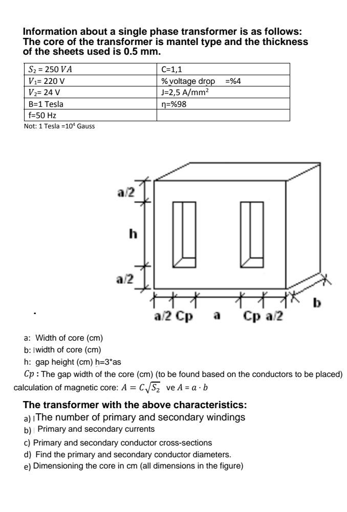Information About A Single Phase Transformer Is As Follows The Core Of The Transformer Is Mantel Type And The Thickness 1