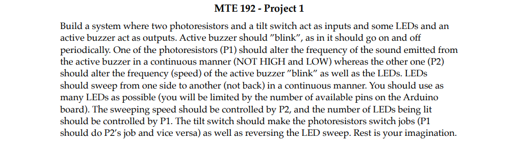 Mte 192 Project 1 Build A System Where Two Photoresistors And A Tilt Switch Act As Inputs And Some Leds And An Active 1