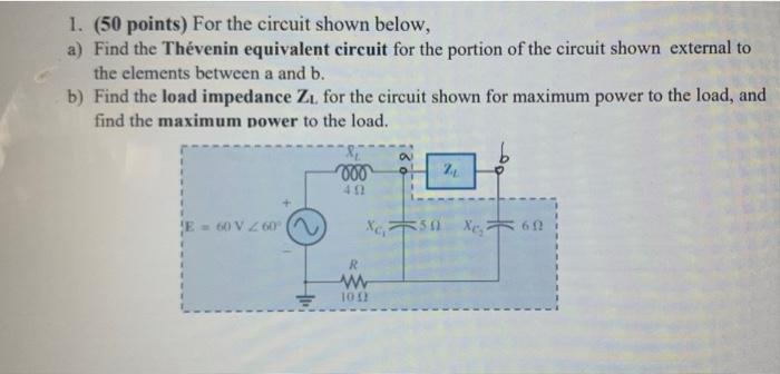 1 50 Points For The Circuit Shown Below A Find The Thevenin Equivalent Circuit For The Portion Of The Circuit Shown 1