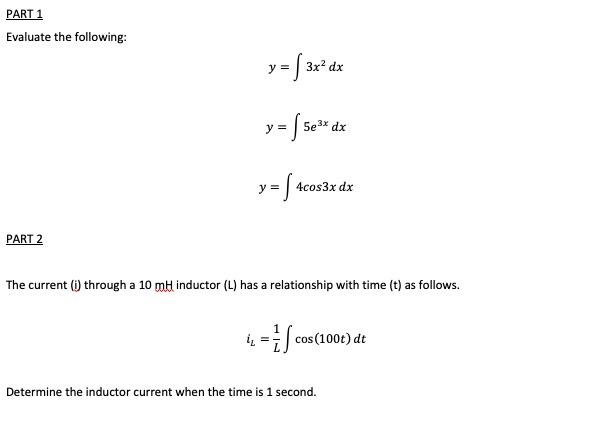 Part 1 Evaluate The Following Y Y 3x Dx Y 5e3x Dx Y 4 Y 4cos3x Dx Part 2 The Current I Through A 10 Mh I 1
