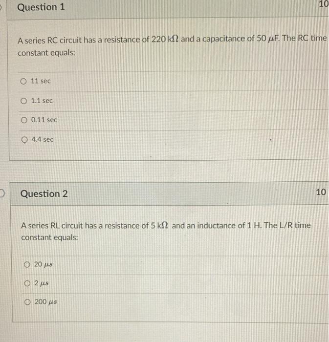 Question 1 10 A Series Rc Circuit Has A Resistance Of 220 Kn And A Capacitance Of 50 Pf The Rc Time Constant Equals O 1