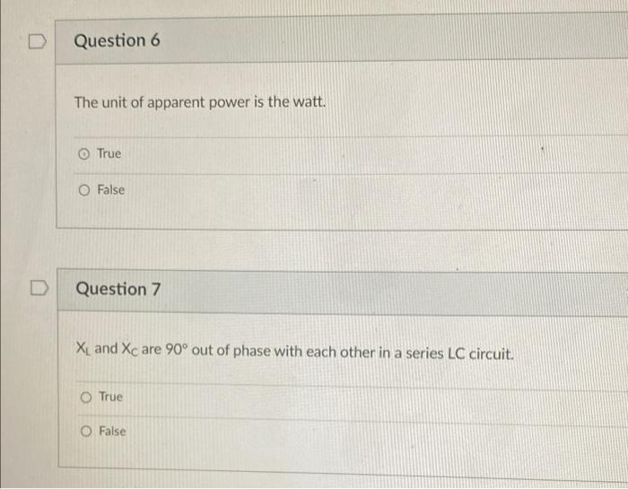 Question 6 The Unit Of Apparent Power Is The Watt O True O False Question 7 Xl And Xc Are 90 Out Of Phase With Each Ot 1