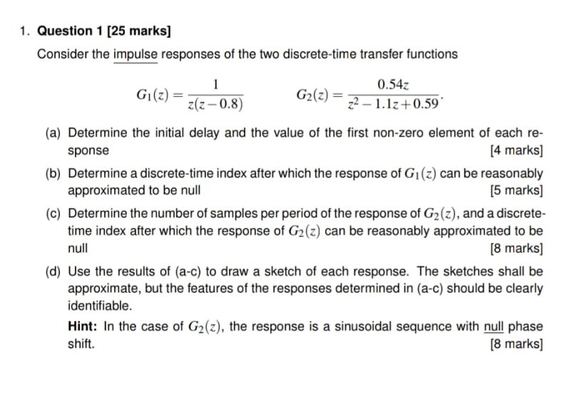 1 Question 1 25 Marks Consider The Impulse Responses Of The Two Discrete Time Transfer Functions 1 G Z Z Z 0 8 G2 1