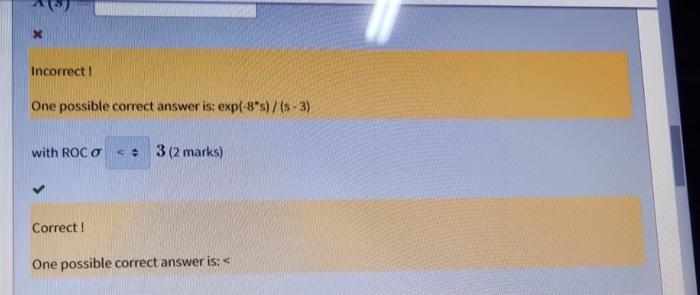 Find The Laplace Transform And The Roc Of A Z T 6e9u T 3 Marks X S 6 9 S X Incorrect One Possible Correct Answ 2