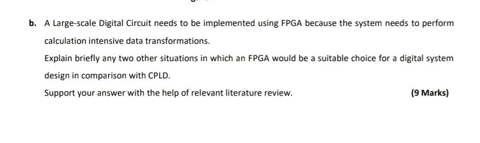 B A Large Scale Digital Circuit Needs To Be Implemented Using Fpga Because The System Needs To Perform Calculation Inte 1