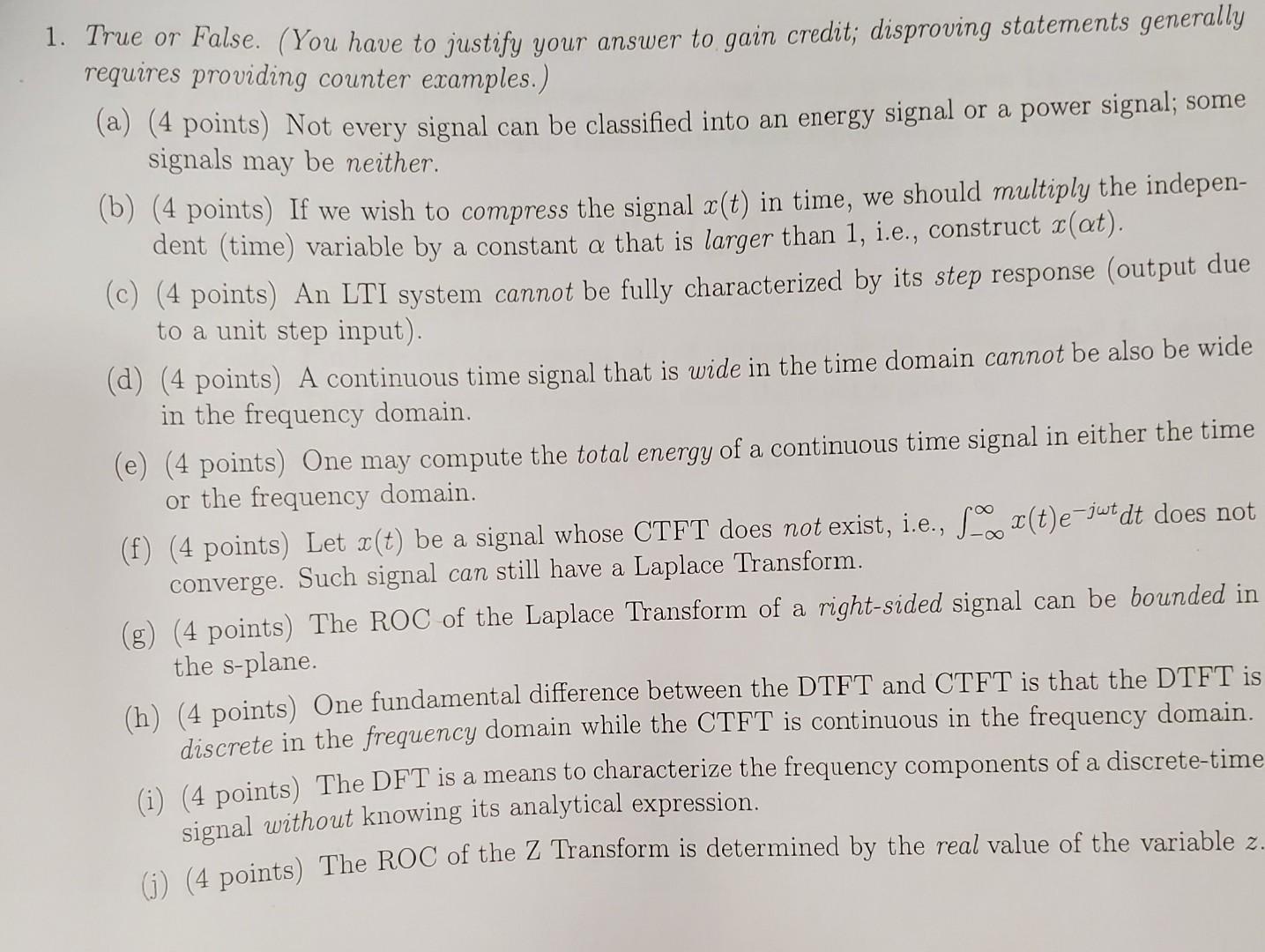 1 True Or False You Have To Justify Your Answer To Gain Credit Disproving Statements Generally Requires Providing Co 1