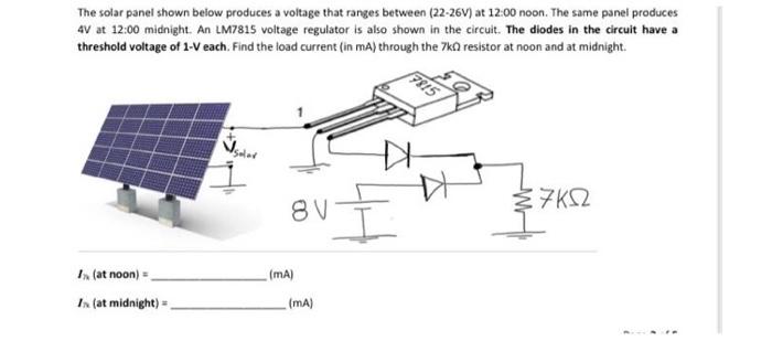 The Solar Panel Shown Below Produces A Voltage That Ranges Between 22 26v At 12 00 Noon The Same Panel Produces 4v At 1
