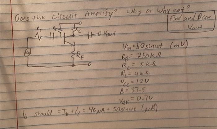 25 Rc Does The Circuit Amplify Why On Why Not Find And Draw The Out Vout Vin 50 Sinut Mu Rp 250kr R 5k2 R 4k2 1