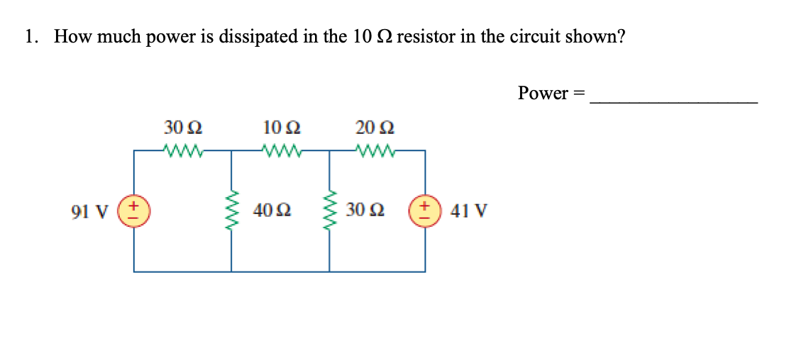 1 How Much Power Is Dissipated In The 10 12 Resistor In The Circuit Shown Power 30 22 Ww 1022 Ww 2092 W 91 V 4022 30 1