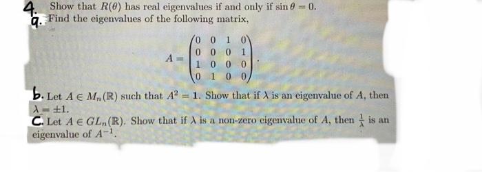 4 Show That R Has Real Eigenvalues If And Only If Sin 0 0 Find The Eigenvalues Of The Following Matrix 0 0 1 0 0 1