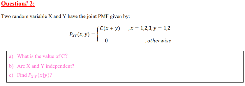 Question 2 Two Random Variable X And Y Have The Joint Pmf Given By C X Y X 1 2 3 Y 1 2 Pxy X Y 2 0 1