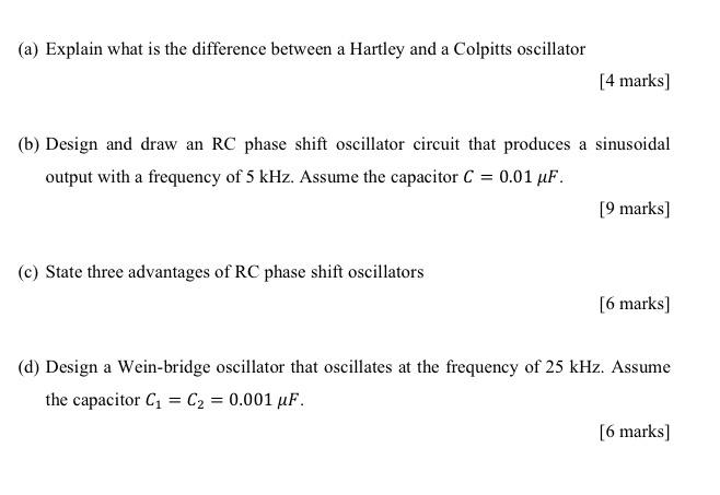 A Explain What Is The Difference Between A Hartley And A Colpitts Oscillator 4 Marks B Design And Draw An Rc Phase 1