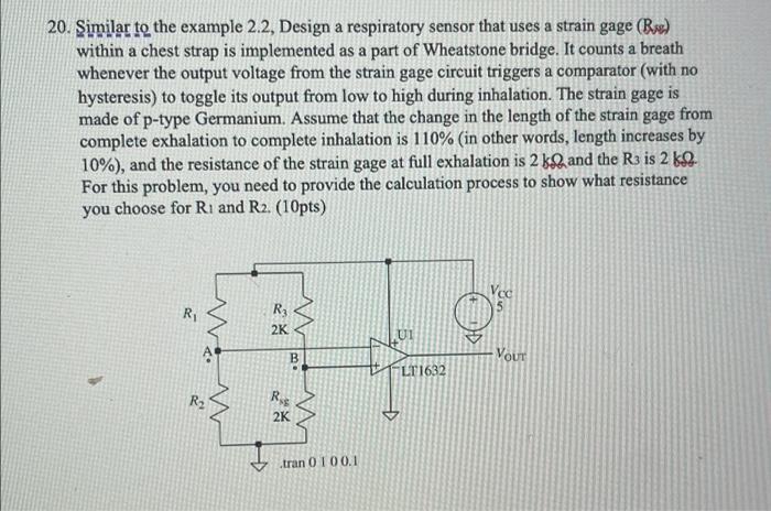 20 Similar To The Example 2 2 Design A Respiratory Sensor That Uses A Strain Gage Bus Within A Chest Strap Is Implem 1