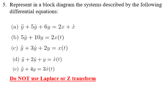 5 Represent In A Block Diagram The Systems Described By The Following Differential Equations A Y 5y 6y 2x 3 1