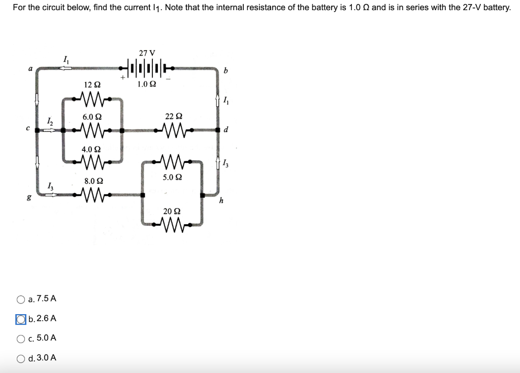 For The Circuit Below Find The Current 11 Note That The Internal Resistance Of The Battery Is 1 0 And Is In Series Wit 1