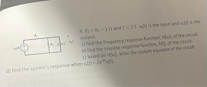 C Od 8 R R2 1 And C 1 F Vs T Is The Input And Ve T Is The Output Re A Find The Frequency Response Func 1