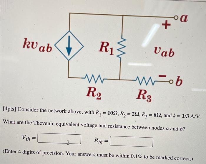 Oa Ku Ab Ris R1 Vab W R2 Wob R3 4pts Consider The Network Above With R 1092 R2 222 R2 692 And K 1 3 A V 1