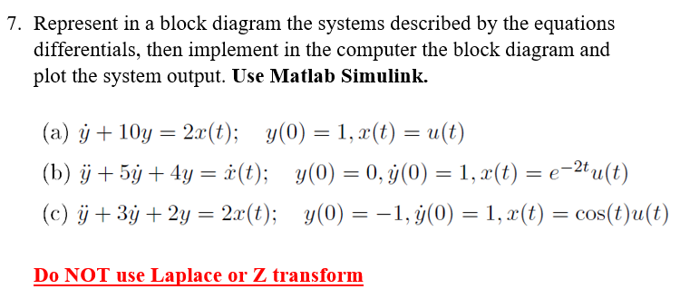 7 Represent In A Block Diagram The Systems Described By The Equations Differentials Then Implement In The Computer The 1