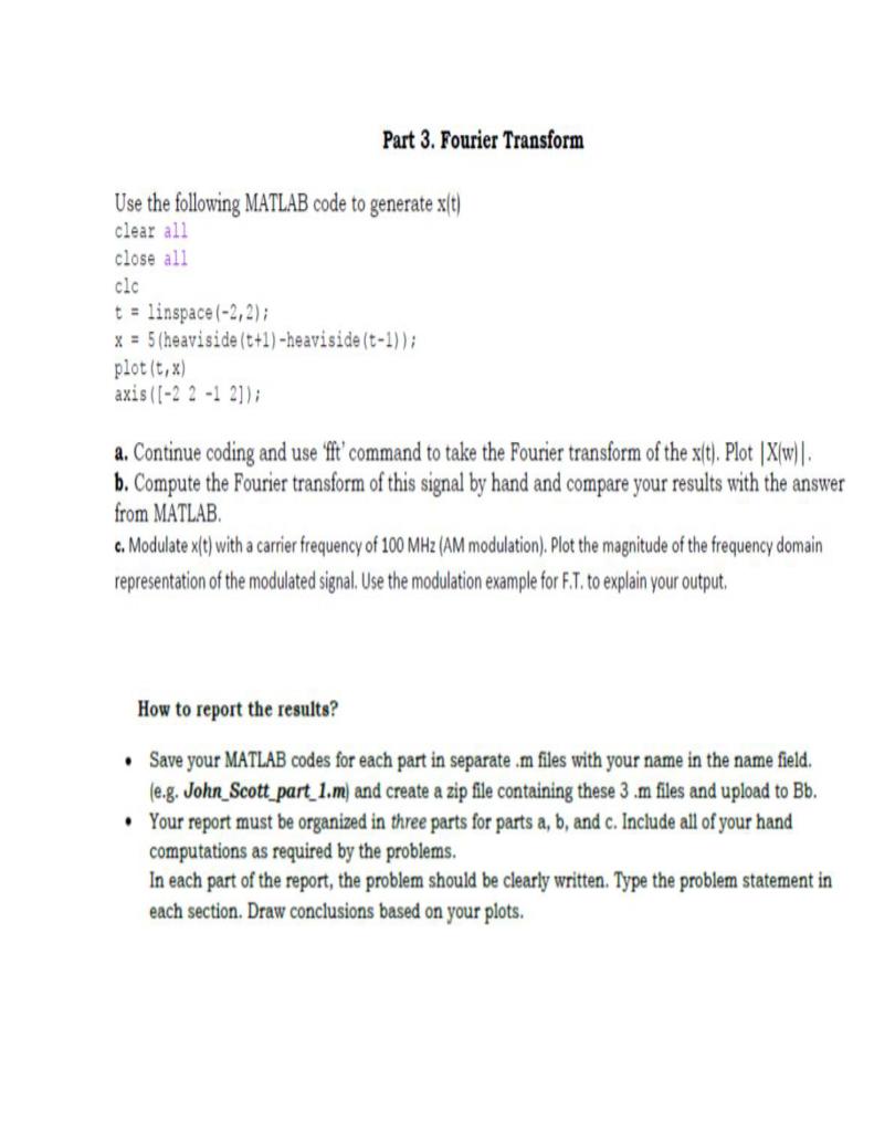 Part 3 Fourier Transform Use The Following Matlab Code To Generate Xst Clear All Close All Clc T Linspace 2 2 X 1