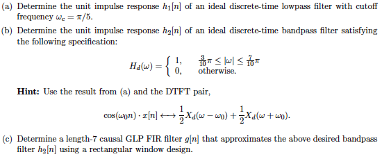 A Determine The Unit Impulse Response H1 N Of An Ideal Discrete Time Lowpass Filter With Cutoff Frequency We A 5 1