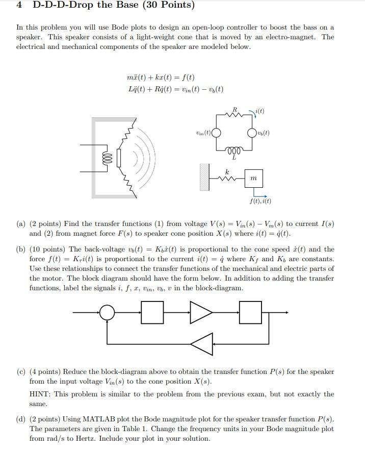 4 D D D Drop The Base 30 Points In This Problem You Will Use Bode Plots To Design An Open Loop Controller To Boost The 1