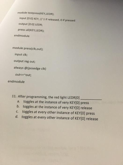 Module Testpress Key Ledr Input 0 0 Key 1 If Released O If Pressed Output 0 0 Ledr Press Uo Key Ledr Endmo 1