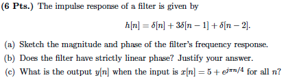 6 Pts The Impulse Response Of A Filter Is Given By H N 8 N 35 N 1 N 2 A Sketch The Magnitude And Ph 1