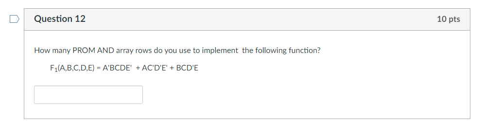 Question 12 10 Pts How Many Prom And Array Rows Do You Use To Implement The Following Function F1 A B C D E A Bcde 1