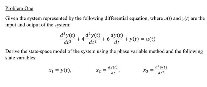 Problem One Given The System Represented By The Following Differential Equation Where U T And Y T Are The Input And O 1