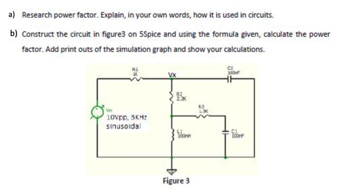 A Research Power Factor Explain In Your Own Words How It Is Used In Circuits B Construct The Circuit In Figure3 On 1