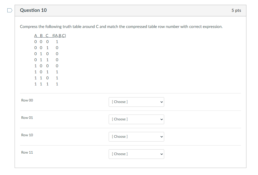 Question 10 5 Pts Compress The Following Truth Table Around C And Match The Compressed Table Row Number With Correct Exp 1