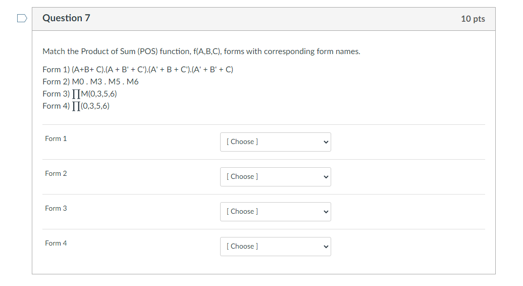 N Question 7 10 Pts Match The Product Of Sum Pos Function F A B C Forms With Corresponding Form Names Form 1 A B 1