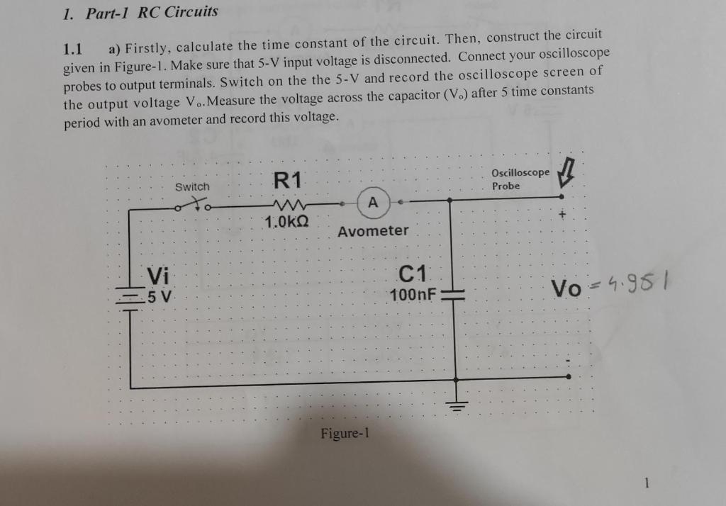 1 Part 1 Rc Circuits 1 1 A Firstly Calculate The Time Constant Of The Circuit Then Construct The Circuit Given In F 1