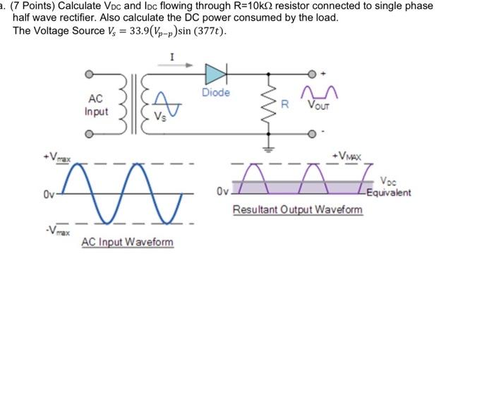 7 Points Calculate Voc And Loc Flowing Through R 10k2 Resistor Connected To Single Phase Half Wave Rectifier Also C 1