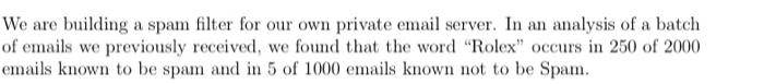 We Are Building A Spam Filter For Our Own Private Email Server In An Analysis Of A Batch Of Emails We Previously Receiv 1