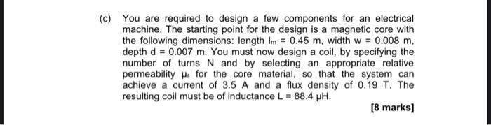 C You Are Required To Design A Few Components For An Electrical Machine The Starting Point For The Design Is A Magnet 1