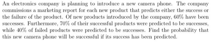 An Electronics Company Is Planning To Introduce A New Camera Phone The Company Commissions A Marketing Report For Each 1