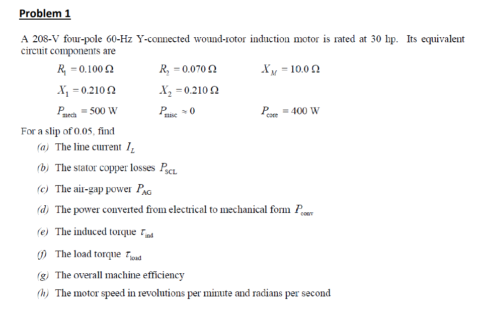 Problem 1 Core A 208 V Four Pole 60 Hz Y Connected Wound Rotor Induction Motor Is Rated At 30 Hp Its Equivalent Circuit 1
