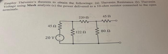 Employ Thevenin S Theorem To Obtain The Followings A Thevenin Resistance Thevenin Voltage Using Mesh Analysis C 1