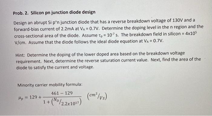 Prob 2 Silicon Pn Junction Diode Design Design An Abrupt Sipin Junction Diode That Has A Reverse Breakdown Voltage Of 1