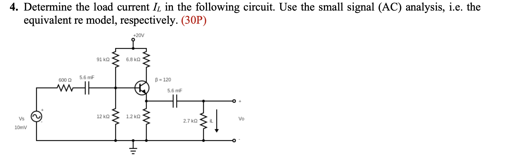 4 Determine The Load Current I In The Following Circuit Use The Small Signal Ac Analysis I E The Equivalent Re Mo 1