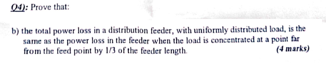 04 Prove That B The Total Power Loss In A Distribution Feeder With Uniformly Distributed Load Is The Same As The P 1
