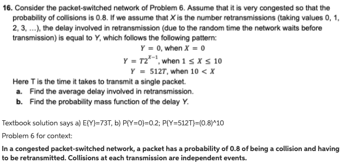 16 Consider The Packet Switched Network Of Problem 6 Assume That It Is Very Congested So That The Probability Of Colli 1