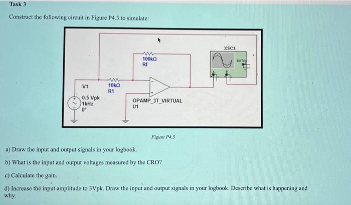 Task 3 Construct The Following Circuit In Figure P4 3 To Simulate Xsc1 100k Re W 10ka V1 R1 0 5 Vpk 1khz 09 Opamp 3t Vi 1